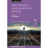 Radio Telescope Instrumentation for Teaching