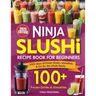 Ninja Slushi Recipe Book for Beginners: 2000 Days of Frozen Drinks, Smoothies & Fun for the Whole Family