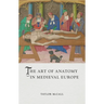 The Art of Anatomy in Medieval Europe