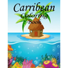Caribbean Coloring Book: The Caribbean Coloring Book: For Kids: 50pages of Caribbean Fun