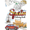 Spain Coloring Book: Adult Colouring Fun, Stress Relief Relaxation and Escape