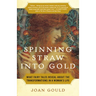 Spinning Straw into Gold: What Fairy Tales Reveal About the Transformations in a Woman's Life