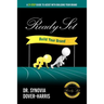 Ready Set Build Your Brand!: A 21- Step Guide To Assist With Building Your Brand!