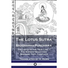 The Lotus Sutra - Saddharma-Pundarika: The Lotus of the True Law - The Ancient Mahayana Buddhist Text, Complete