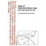 Atlas of Historical Eclipse Maps: East Asia 1500 BC Ad 1900
