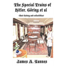 The Special Trains of Hitler, Ging et al: (their history and collectibles)