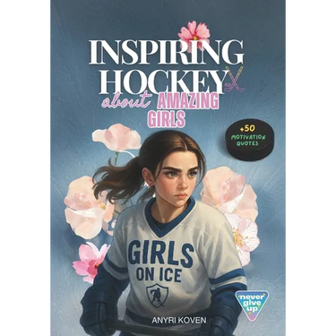 Hockey Stories About Amazing Girls: 11 Motivational Stories for Girls Empowering Books for Girls A Championship Mentality for Young Athletes Inspiring