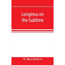 Longinus on the sublime: the Greek text Edited after the Paris Manuscript