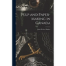 Pulp and Paper-making in Canada