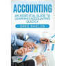 Accounting: An Essential Guide to Learning Accounting Quickly