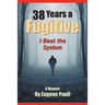 38 Years a Fugitive