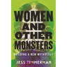Women and Other Monsters: Building a New Mythology