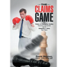 The Claims Game: The Tricks and Deceptive Tactics Insurance Companies Use to Underpay or Deny Your Claim