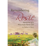 Remembering Rosie: Memories of a Wisconsin Farm Girl