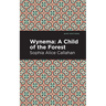 Wynema: A Child of the Forest
