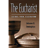The Eucharist: Essence, Form, Celebration: Second Revised Edition