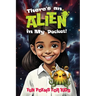 There's An Alien In My Pocket