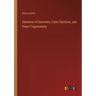 Elements of Geometry, Conic Sections, and Plane Trigonometry