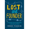 Lost and Founder: A Painfully Honest Field Guide to the Startup World