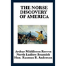 The Norse Discovery of America: The Viking Voyages to Vinland and the North Atlantic