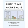 Hope It All Works Out!: A Poorly Drawn Lines Collection