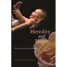 Heredity and Hope: The Case for Genetic Screening