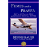 Fumes and a Prayer: How to Live at the Edge and Still Be Home for Dinner