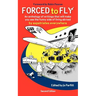 Forced to Fly - An Anthology of Writings That Will Make You See the Funny Side of Living Abroad