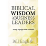 Biblical Wisdom for Business Leaders: Thirty Sayings from Proverbs