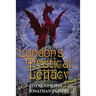 London's Mystical Legacy: Alternative biography of London