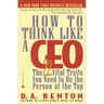 How to Think Like a CEO: The 22 Vital Traits You Need to Be the Person at the Top