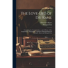The Love-Life of Dr. Kane: Containing the Correspondence, and a History of the Acquaintance, Engagement, and Secret Marriage Between Elisha K. Ka