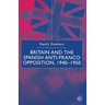 Britain and the Spanish Anti-Franco Opposition