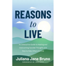 Reasons to Live: An Interactive Guide to Healing and Overcoming Suicidal Thoughts and How to Help Others Survive (Self Love Workbook for Suicide Ideat