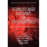 Technology-Based Assessments for 21st Century Skills: Theoretical and Practical Implications from Modern Research