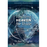 Engaging Heaven for Trade: Living the Principles of a Traded Life