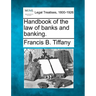 Handbook of the law of banks and banking.