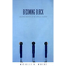 Becoming Black: Creating Identity in the African Diaspora