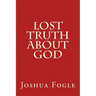 Lost Truth About God