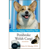 Pembroke Welsh Corgi: Your Happy Healthy Pet