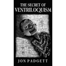 The Secret of Ventriloquism: Expanded Edition