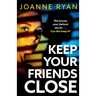 Keep Your Friends Close