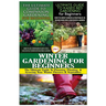 The Ultimate Guide to Companion Gardening for Beginners & the Ultimate Guide to Raised Bed Gardening for Beginners & Winter Gardening for Beginners