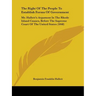 The Right Of The People To Establish Forms Of Government: Mr. Hallett's Argument In The Rhode Island Causes, Before The Supreme Court Of The United St