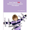 Duct Tape Is Not A Behavioral Intervention: The Sequel
