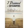 I Dreamed of Skyscrapers