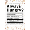 Always Hungry?: Conquer Cravings, Retrain Your Fat Cells, and Lose Weight Permanently