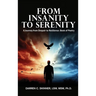 From Insanity to Serenity: A Journey from Despair to Resilience