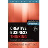 Creative Business Thinking: Developing the skills for thinking outside the box