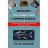 Mercury: The Ultimate Truth and Chronic Disease